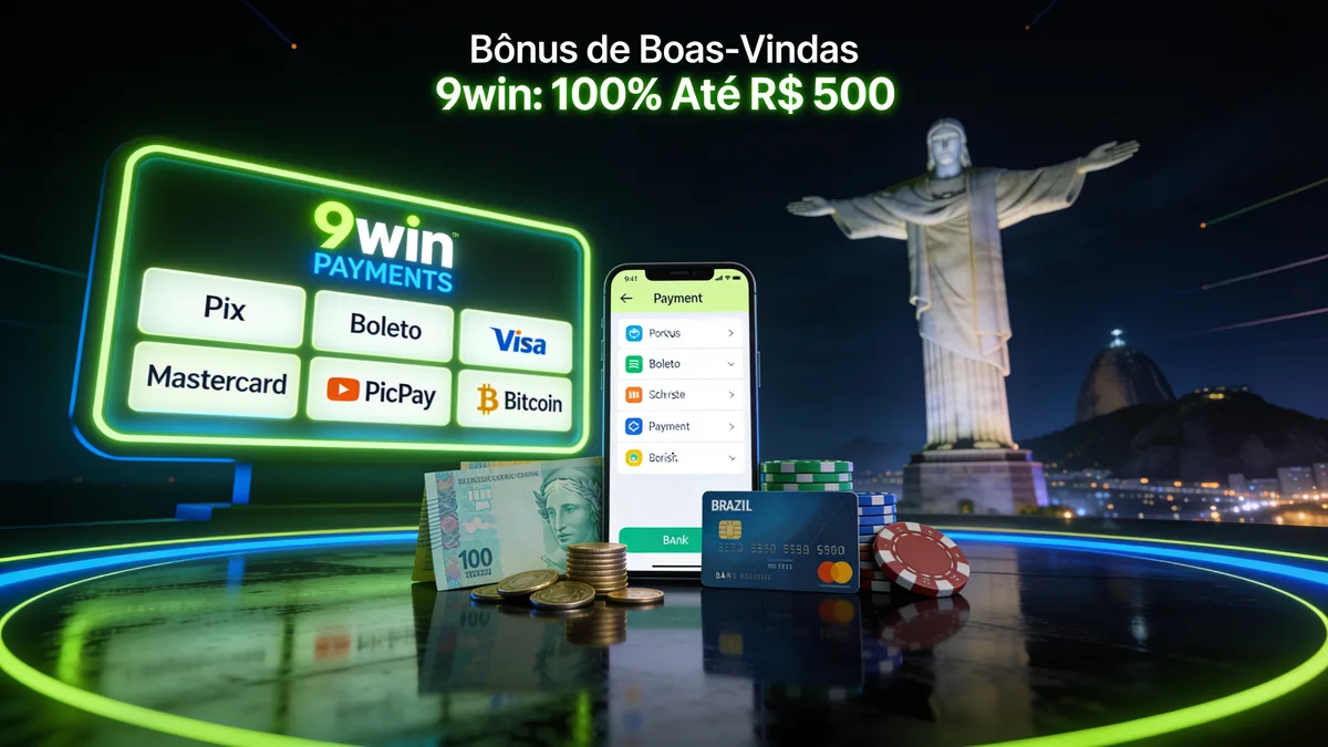 Bônus de Boas-Vindas 9win: 100% Até R$ 500 — 9win no Brasil